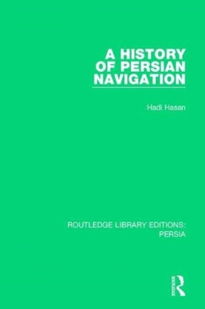 A History of Persian Navigation, Hadi Hasan - Paperback - 9781138061033