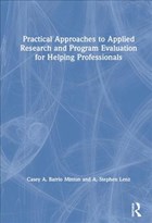 Practical Approaches to Applied Research and Program Evaluation for Helping Professionals | Minton, Casey A. Barrio ; Lenz, A. Stephen (texas A & Usa) M University-Corpus Christi | 