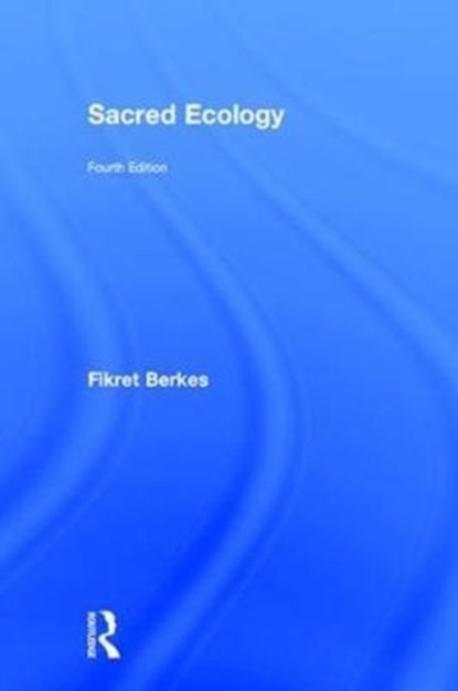 Sacred Ecology, Fikret Berkes - Gebonden - 9781138071483
