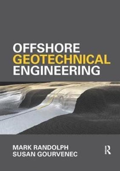 Offshore Geotechnical Engineering, Mark (University of Western Australia) Randolph ; Susan Gourvenec - Paperback - 9781138074729
