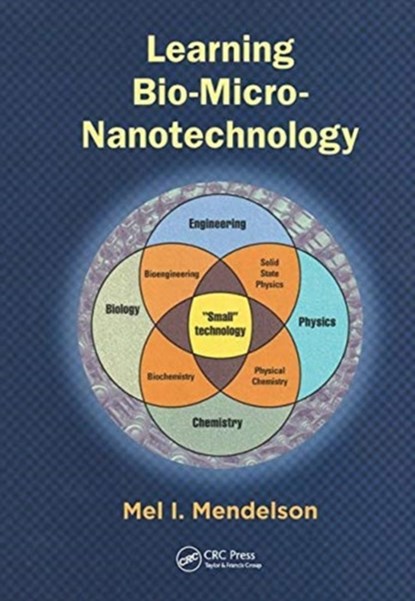 Learning Bio-Micro-Nanotechnology, MENDELSON,  Mel I. (Loyola Marymount University, Los Angeles, California, USA) - Paperback - 9781138076310