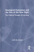 Ideological Possession and the Rise of the New Right | Laurie M. Johnson | 