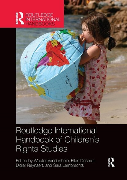 Routledge International Handbook of Children's Rights Studies, Wouter (University of Antwerp Vandenhole ; Ellen (University of Antwerp and Ghent University Desmet ; Didier (University College Ghent Reynaert - Paperback - 9781138084490