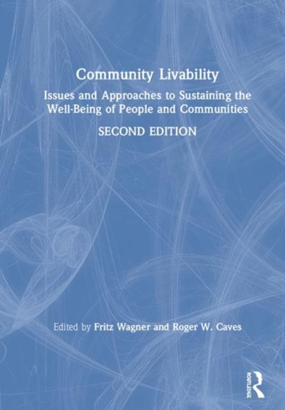 Community Livability, FRITZ (UNIVERSITY OF WASHINGTON,  USA) Wagner ; Roger (San Diego State University, USA) Caves - Gebonden - 9781138084858