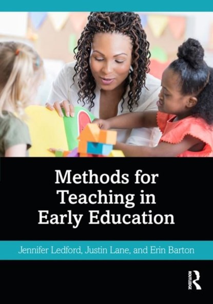 Methods for Teaching in Early Education, JENNIFER (VANDERBILT UNIVERSITY,  USA) Ledford ; Justin (Boston University, USA) Lane ; Erin Barton - Paperback - 9781138088542