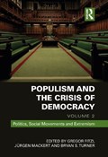 Populism and the Crisis of Democracy | Fitzi, Gregor (university of Potsdam, Germany) ; Mackert, Juergen (university of Potsdam, Germany) ; Turner, Bryan S. (city University of New York, Usa) | 
