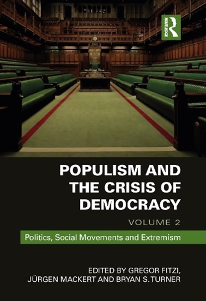Populism and the Crisis of Democracy, GREGOR (UNIVERSITY OF POTSDAM,  Germany) Fitzi ; Juergen (University of Potsdam, Germany) Mackert ; Bryan (City University of New York) Turner - Gebonden - 9781138091375