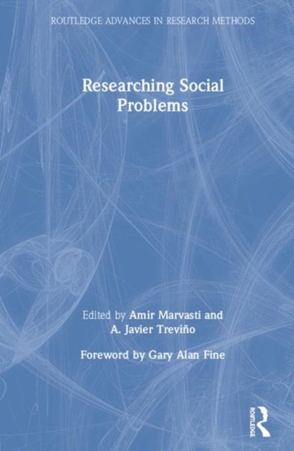 Researching Social Problems, AMIR (PENN STATE ALTOONA,  USA) Marvasti ; A. Javier (Wheaton College, USA) Trevino - Gebonden - 9781138091733