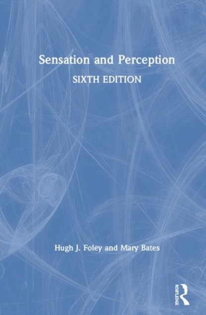 Sensation and Perception, Hugh J. Foley ; Mary Bates - Gebonden - 9781138093867