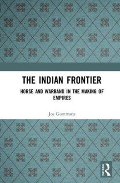 The Indian Frontier, Jos Gommans - Gebonden - 9781138095373