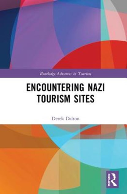 Encountering Nazi Tourism Sites, DEREK (FLINDERS UNIVERSITY,  Australia) Dalton - Gebonden - 9781138097339