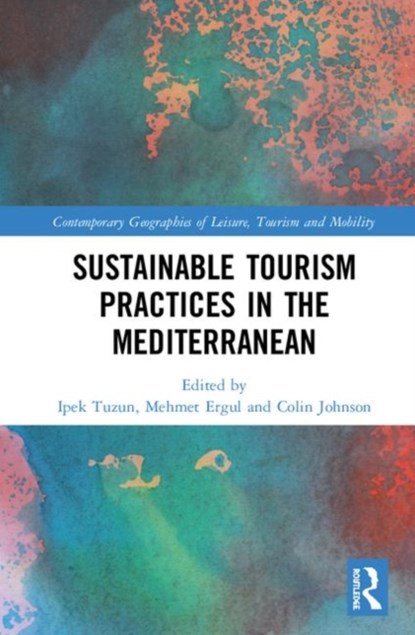 Sustainable Tourism Practices in the Mediterranean, Ipek Tuzun ; Mehmet Ergul ; Colin Johnson - Gebonden - 9781138097377