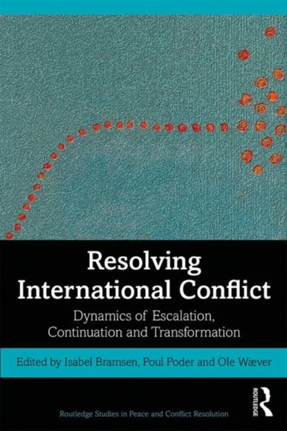 Resolving International Conflict, ISABEL (UNIVERSITY OF COPENHAGEN,  Denmark) Bramsen ; Poul (University of Copenhagen, Denmark) Poder ; Ole (University of Copenhagen, Denmark) Waever - Paperback - 9781138104860