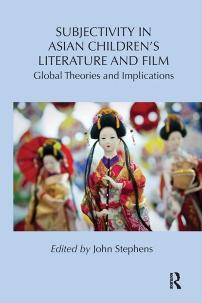Subjectivity in Asian Children's Literature and Film, John Stephens - Paperback - 9781138108981