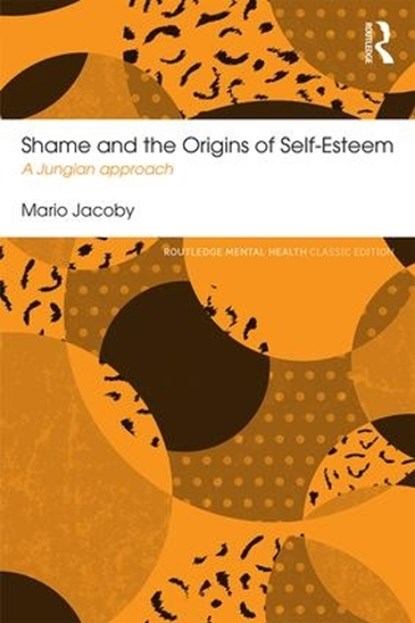 Shame and the Origins of Self-Esteem, Mario Jacoby - Paperback - 9781138120228