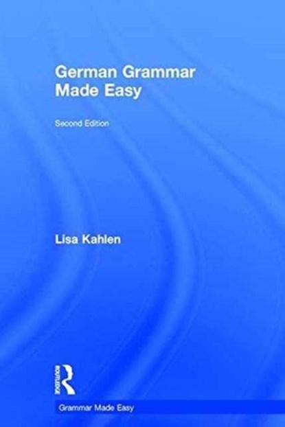 German Grammar Made Easy, Lisa Kahlen - Gebonden - 9781138120518