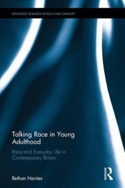 Talking Race in Young Adulthood, Bethan Harries - Gebonden - 9781138120853