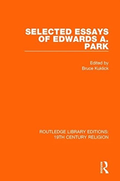 Selected Essays of Edwards A. Park, Charles F. Parham - Paperback - 9781138123632