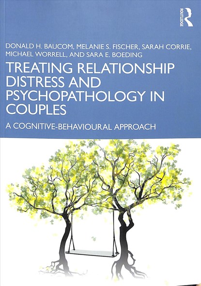 Treating Relationship Distress and Psychopathology in Couples, Donald H. Baucom ; Melanie S. Fischer ; Sarah Corrie ; Michael Worrell ; Sara E. Boeding - Paperback - 9781138124028