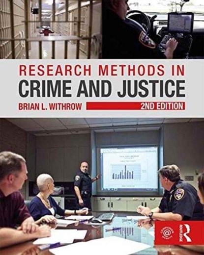 Research Methods in Crime and Justice, Brian (Texas State University) Withrow - Paperback - 9781138124233
