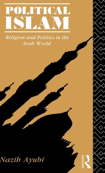 Political Islam, Nazih Ayubi - Gebonden - 9781138136861