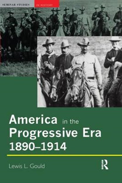 America in the Progressive Era, 1890-1914, Lewis L. Gould - Gebonden - 9781138142343