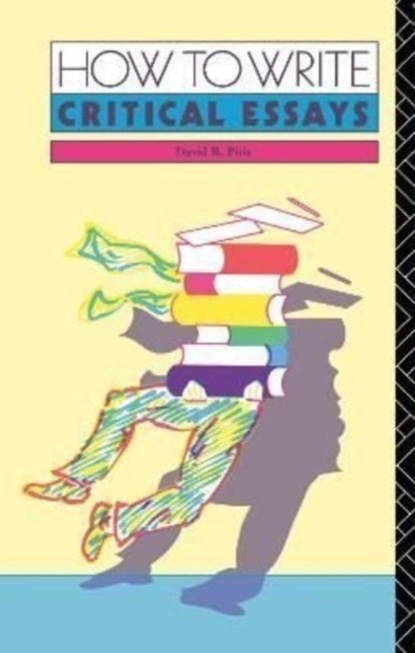 How to Write Critical Essays, David B. Pirie - Gebonden - 9781138146235