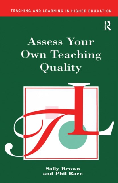 Assess Your Own Teaching Quality, Sally Brown ; Phil Race - Gebonden - 9781138149960