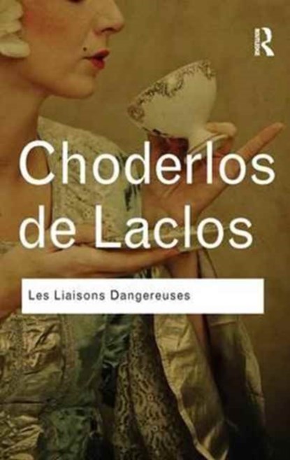 Les Liaisons Dangereuses, Pierre Choderlos de Laclos - Gebonden - 9781138162587