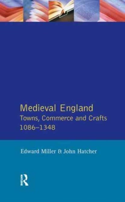 Medieval England, Edward Miller ; John Hatcher - Gebonden - 9781138163195