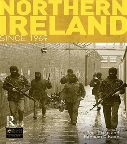 Northern Ireland Since 1969, PAUL DIXON ; EAMONN (UNIVERSITY OF WOLVERHAPMTON,  UK) O'Kane - Gebonden - 9781138169968