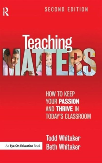 Teaching Matters, TODD (INDIANA STATE UNIVERSITY,  USA) Whitaker ; Beth Whitaker - Gebonden - 9781138170995