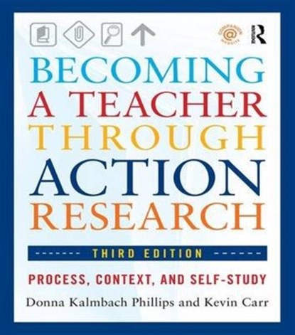 Becoming a Teacher through Action Research, Donna Kalmbach Phillips ; Kevin Carr - Gebonden - 9781138171077