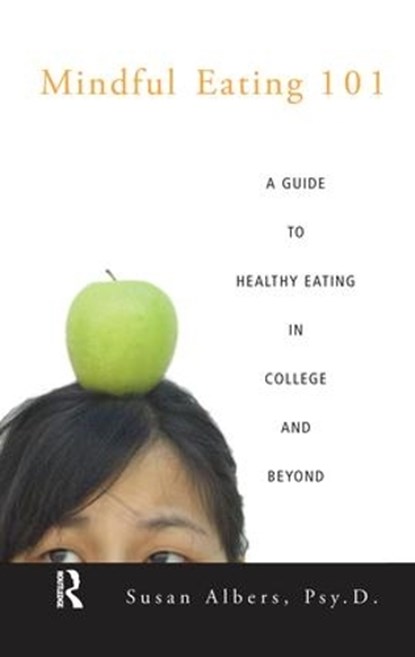 Mindful Eating 101, PSY.D.,  Susan Albers - Gebonden - 9781138172319