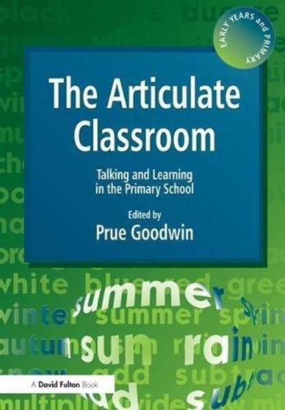 The Articulate Classroom, Prue Goodwin - Gebonden - 9781138172494