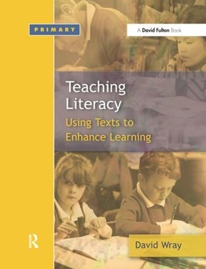 Teaching and Learning Literacy, DAVID (UNIVERSITY OF WARWICK,  UK) Wray - Gebonden - 9781138176904