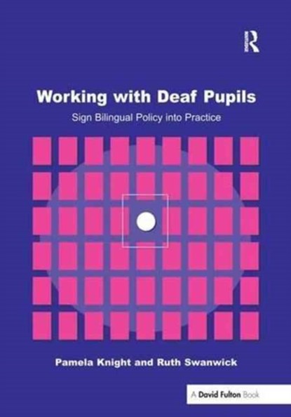Working with Deaf Children, Pamela Knight ; Ruth Swanwick - Gebonden - 9781138177864