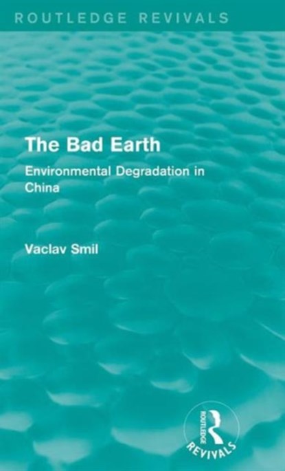 The Bad Earth, Vaclav Smil - Gebonden - 9781138182288
