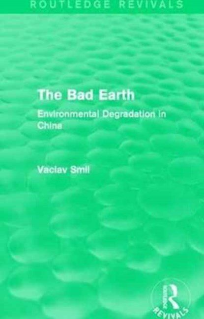 The Bad Earth, Vaclav Smil - Paperback - 9781138182295