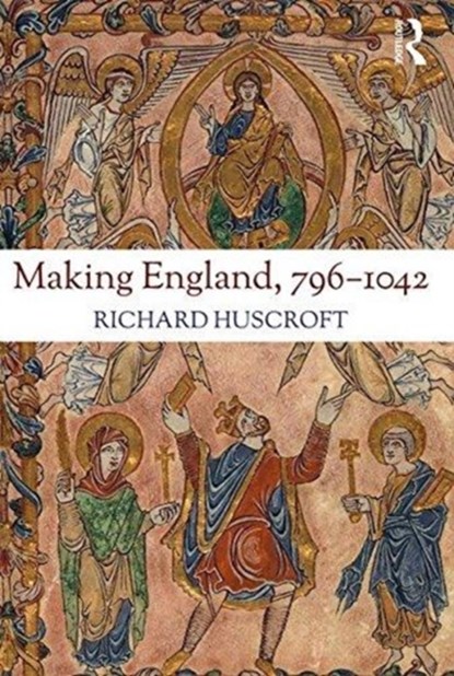 Making England, 796-1042, Richard Huscroft - Paperback - 9781138182462