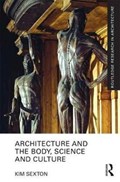 Architecture and the Body, Science and Culture | Kim Sexton | 