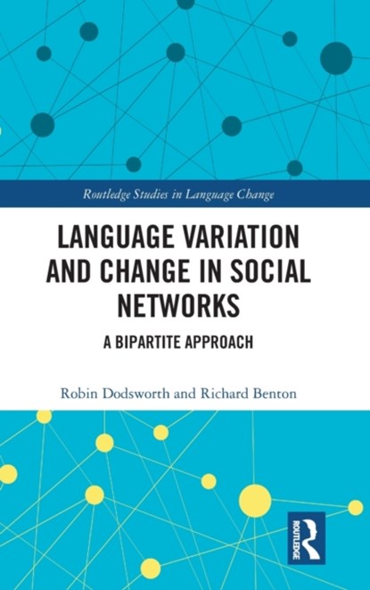 Language variation and change in social networks, Robin Dodsworth ; Richard A. Benton - Gebonden - 9781138188891