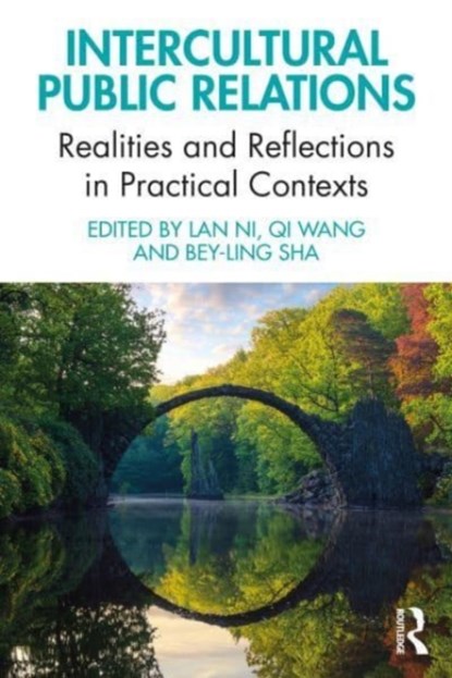 Intercultural Public Relations, Lan Ni ; Qi Wang Schlupp ; Bey-Ling Sha - Paperback - 9781138189256