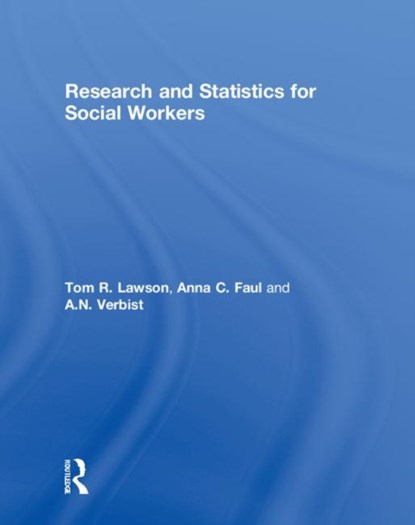 Research and Statistics for Social Workers, A.N. Verbist ; Tom Lawson ; Anna Faul - Gebonden - 9781138191020