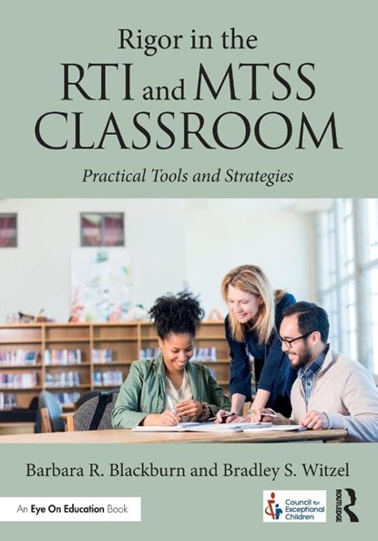 Rigor in the RTI and MTSS Classroom, Barbara R. (Blackburn Consulting Group Blackburn ; Bradley Steven (Winthrop University Witzel - Paperback - 9781138193383