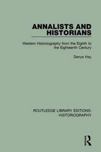 Annalists and Historians, Denys Hay - Paperback - 9781138193505