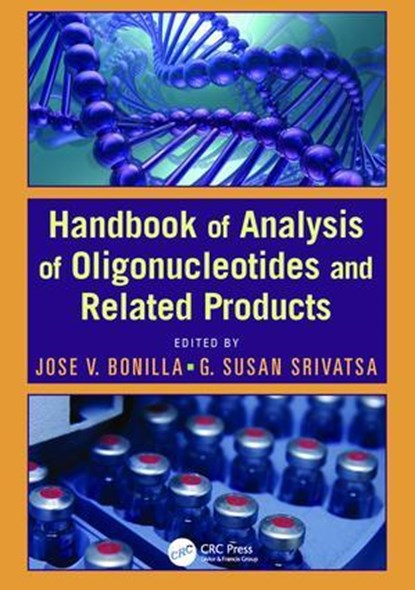 Handbook of Analysis of Oligonucleotides and Related Products, Jose V. (Girindus America Bonilla ; G. Susan (ElixinPharma Srivatsa - Paperback - 9781138198456