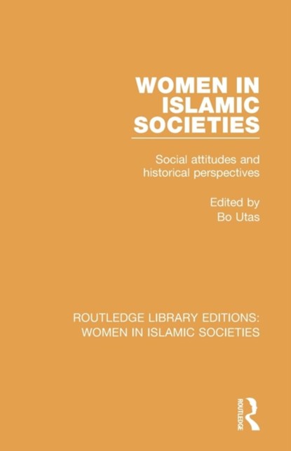 Women in Islamic Societies, Bo Utas - Paperback - 9781138200807