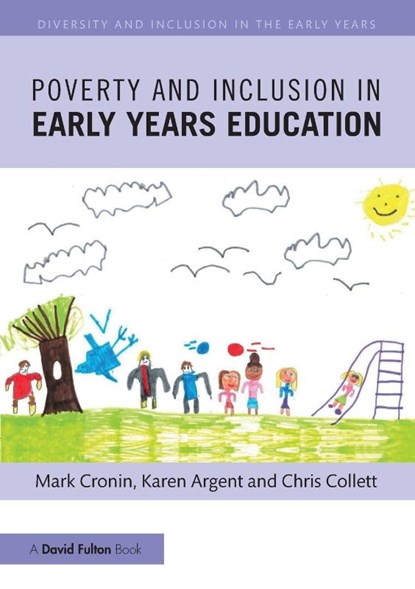 Poverty and Inclusion in Early Years Education, Mark (Newman University Cronin ; Karen (Newman University Argent ; Chris (Newman University Collett - Paperback - 9781138201507