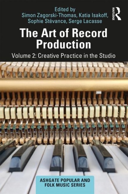 The Art of Record Production, Simon Zagorski-Thomas ; Katia Isakoff ; Serge Lacasse ; Sophie Stevance - Paperback - 9781138205161